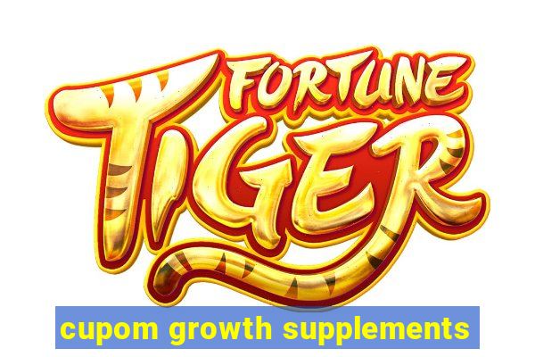 cupom growth supplements